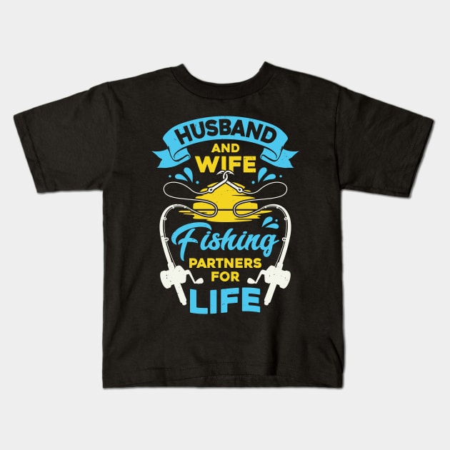 Husband And Wife Fishing Partners For Life Kids T-Shirt by Dolde08